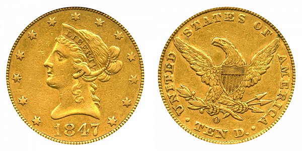 1847 O Liberty Head $10 Gold Eagle - Ten Dollars 